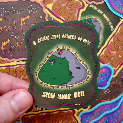 Slow Your Roll Die-Cut Vinyl Sticker, A Rolling Stone Gathers No Moss Decal