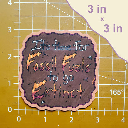 It's Time for Fossil Fuels To Go Extinct Die-Cut Vinyl Sticker, Conservation Decal